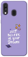 Чехол для Samsung Galaxy A40 (A405F) PandaPrint Just believe in your Dreams надписи