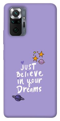 Чехол для Xiaomi Redmi Note 10 Pro Just believe in your Dreams надписи