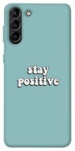 Чохол для Samsung Galaxy S21 + PandaPrint Stay positive написи