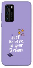 Чехол для Huawei P40 PandaPrint Just believe in your Dreams надписи